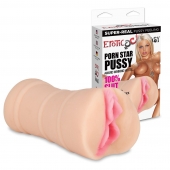 Мастурбатор-вагина PORN STAR PUSSY - Erotic Fantasy - в Мытищах купить с доставкой