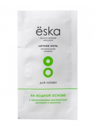 Пробник натурального лубриканта на водной основе Ёska  Летняя ночь  - 7 мл. - Eska - купить с доставкой в Мытищах