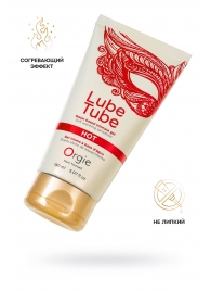 Интимный гель на водной основе Lube Tube Hot с разогревающим эффектом - 150 мл. - ORGIE - купить с доставкой в Мытищах