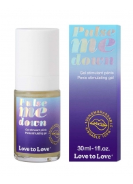 Стимулирующий гель для пениса Pulse Me Down - 30 мл. - Love to Love - купить с доставкой в Мытищах