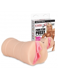 Мастурбатор-вагина PORN STAR PUSSY - Erotic Fantasy - в Мытищах купить с доставкой